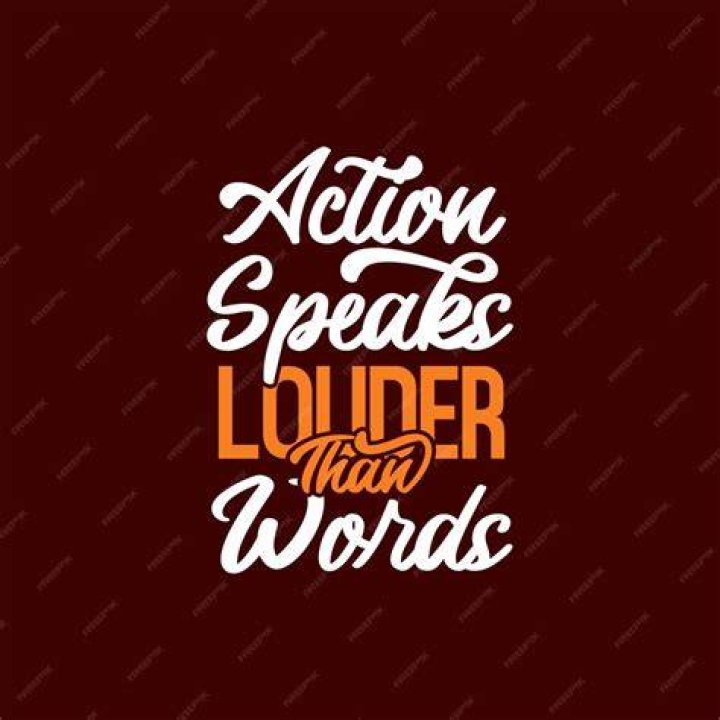 Action speaks louder than words .. lyrics