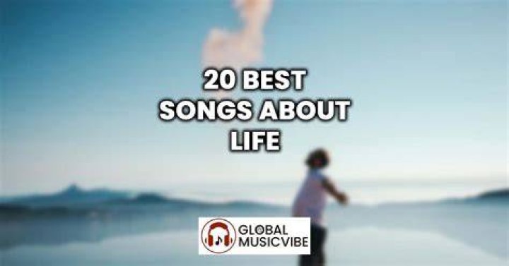 Best Songs About Life