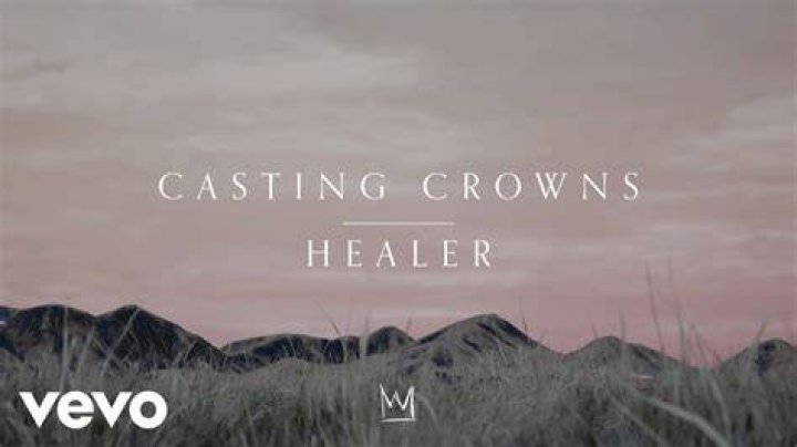 Healer by casting crowns lyrics