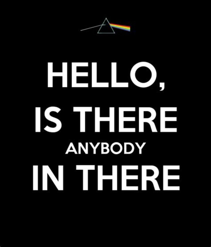 Hello hello hello is there anybody in here lyrics