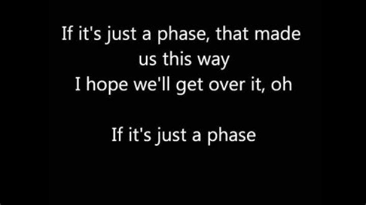 I am just a phase lyrics
