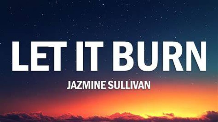 Jasmine sullivan let it burn lyrics