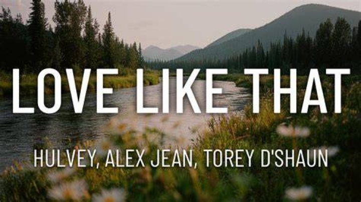Love like that hulvey lyrics