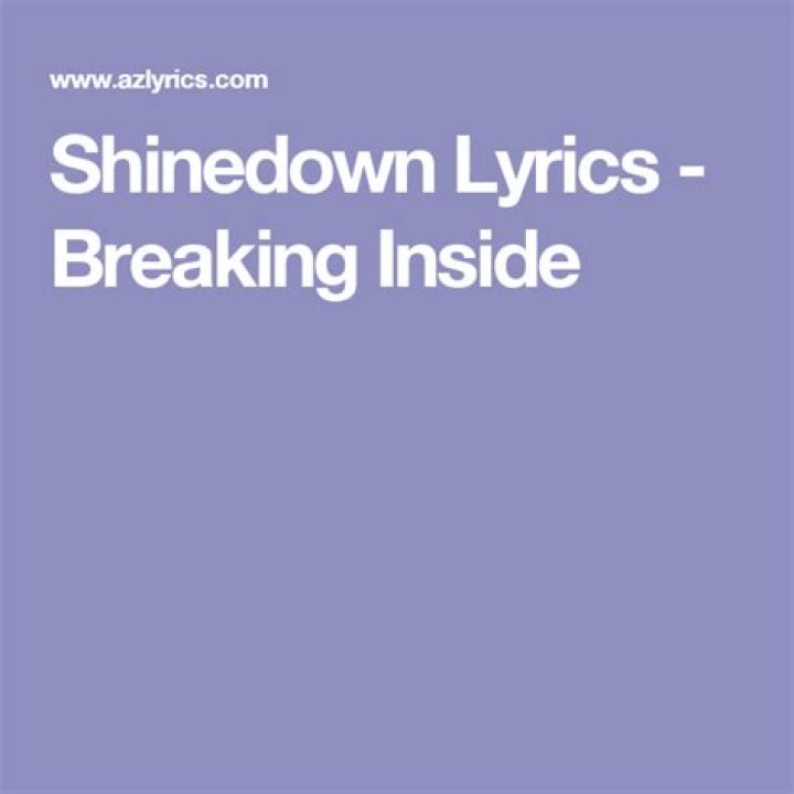 Shinedown - Breaking Inside Lyrics Meaning