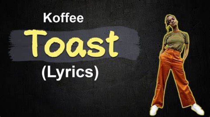 Toast by koffee lyrics