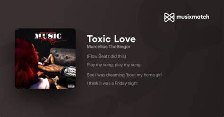 Toxic love marcellus the singer lyrics